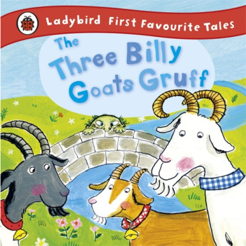 Penguin Random House Children's UK The Three Billy Goats Gruff: Ladybird First Favourite Tales (inbunden, eng)