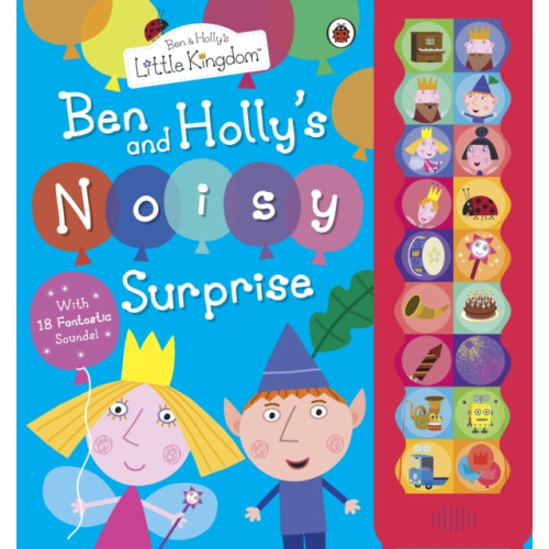 Penguin Random House Children's UK Ben and Holly's Little Kingdom: Ben and Holly's Noisy Surprise (inbunden, eng)