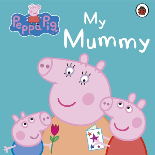 Penguin Random House Children's UK Peppa Pig: My Mummy (bok, board book, eng)