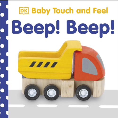 Dorling Kindersley Ltd Baby Touch and Feel Beep! Beep! (bok, board book, eng)