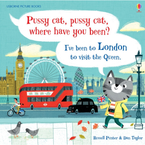 Usborne Publishing Ltd Pussy cat, pussy cat, where have you been? I’ve been to London to visit the Queen (inbunden, eng)