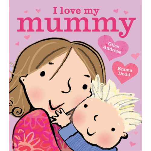 Hachette Children's Group I Love My Mummy Board Book (bok, board book, eng)