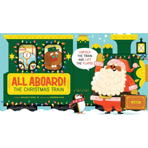 Abrams All Aboard! The Christmas Train (An Abrams Extend-a-book) (inbunden, eng)