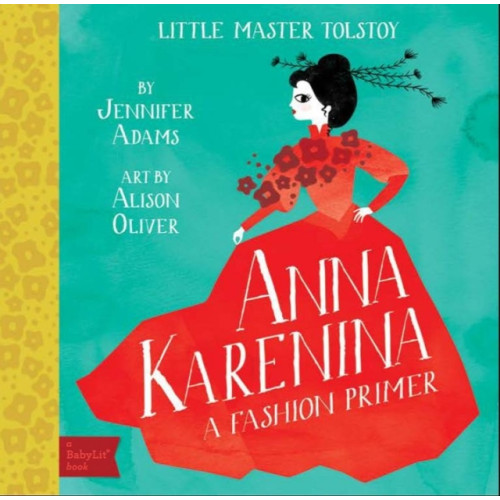 Gibbs M. Smith Inc Little Master Tolstoy Anna Karenina: A Fashion Primer (bok, board book, eng)