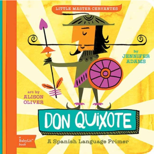 Gibbs M. Smith Inc Little Master Cervantes Don Quixote: A BabyLit Spanish Language Primer (bok, board book, eng)