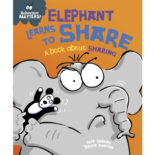 Hachette Children's Group Behaviour Matters: Elephant Learns to Share - A book about sharing (häftad, eng)