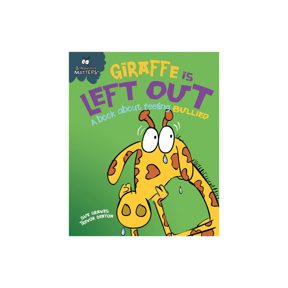 Produktbild för Behaviour Matters: Giraffe Is Left Out - A book about feeling bullied (häftad, eng)
