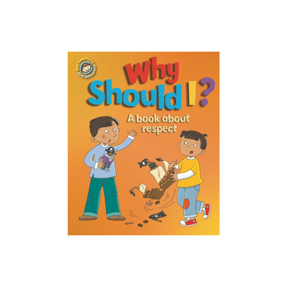 Produktbild för Our Emotions and Behaviour: Why Should I?: A book about respect (häftad, eng)