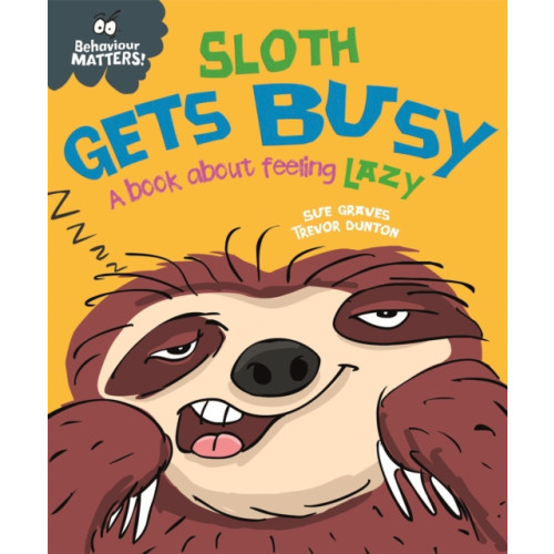 Hachette Children's Group Behaviour Matters: Sloth Gets Busy (häftad, eng)