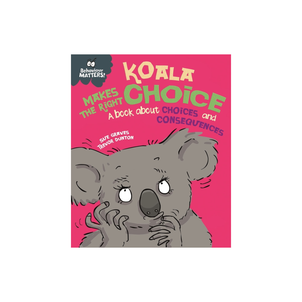 Produktbild för Behaviour Matters: Koala Makes the Right Choice (häftad, eng)