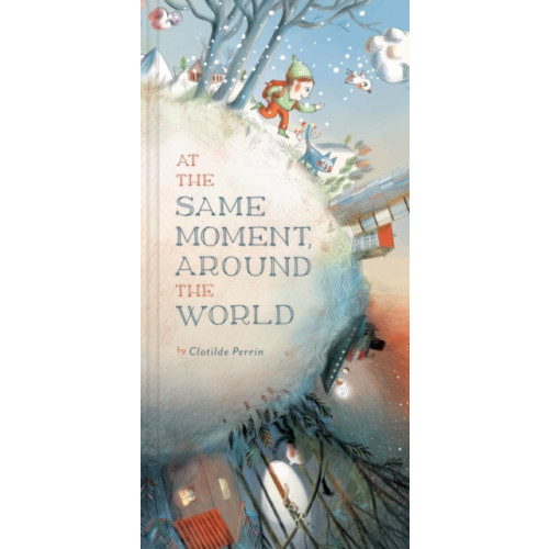 Chronicle Books At the Same Moment, Around the World (inbunden, eng)