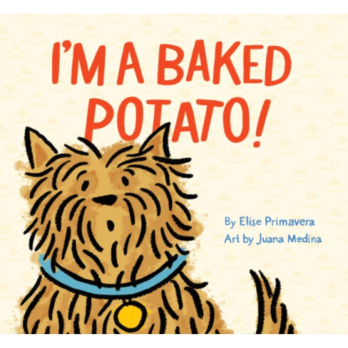 Chronicle Books I'm a Baked Potato! (inbunden, eng)