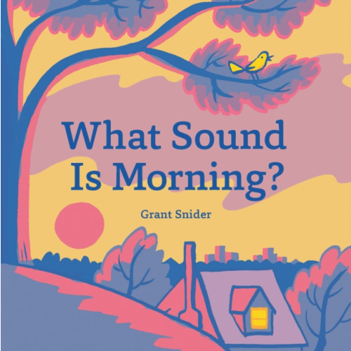 Chronicle Books What Sound Is Morning? (inbunden, eng)