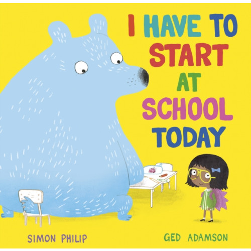 I Have to Start at School Today , Simon & Schuster Ltd (häftad, english)