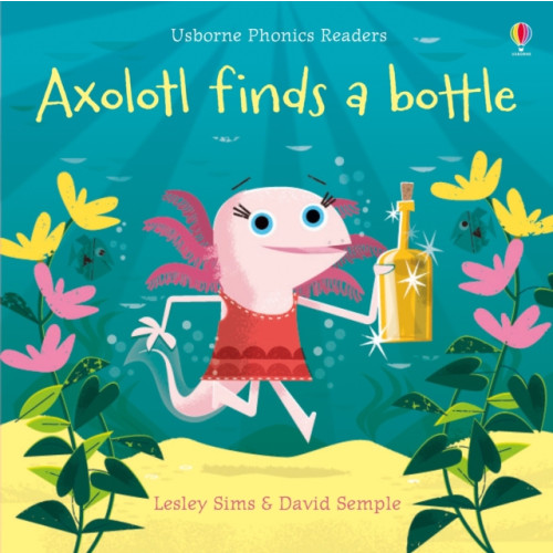 Usborne Publishing Ltd Axolotl finds a bottle (häftad, eng)