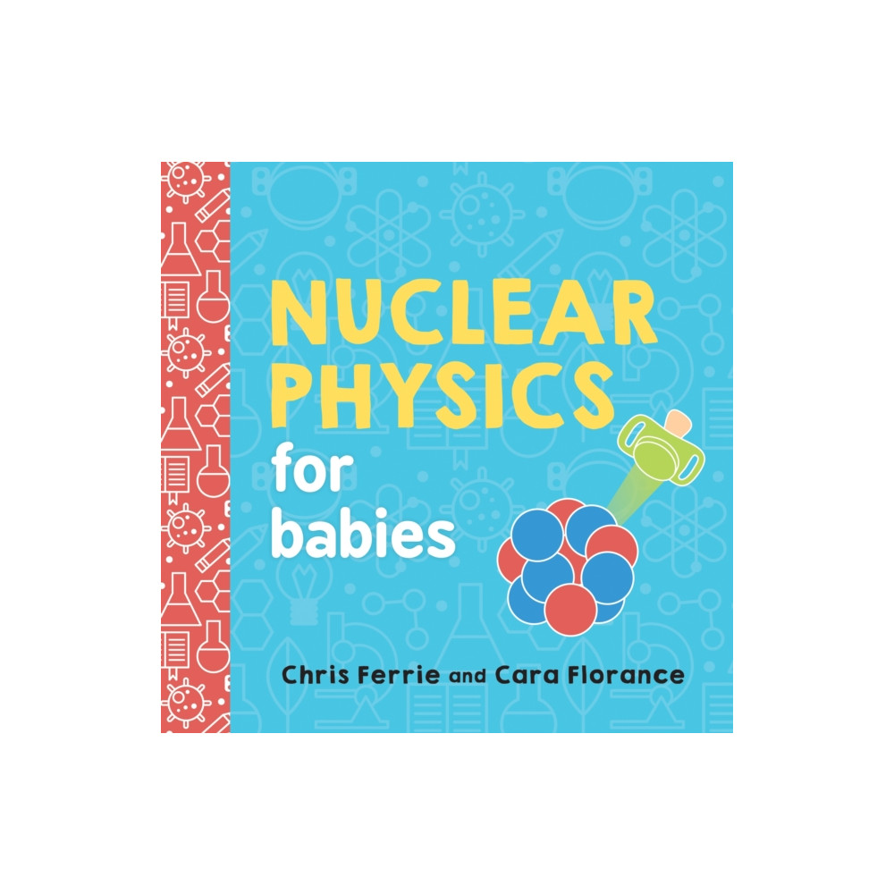 Produktbild för Nuclear Physics for Babies (bok, board book, eng)