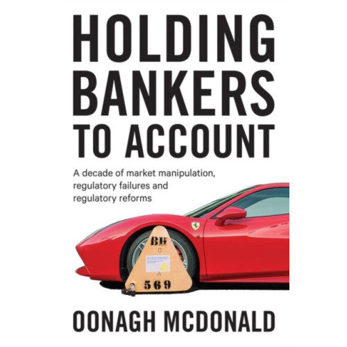 Manchester university press Holding Bankers to Account (inbunden, eng)