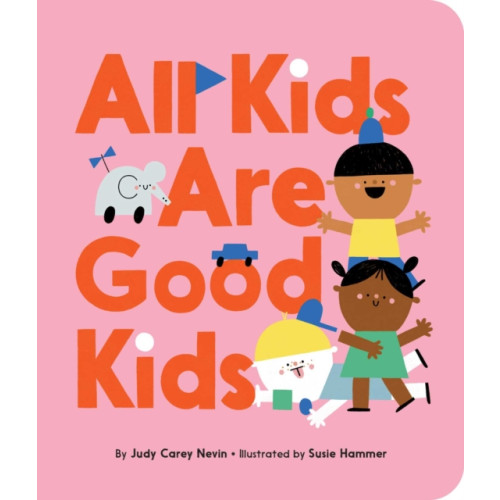 Simon & Schuster All Kids Are Good Kids (bok, board book, eng)