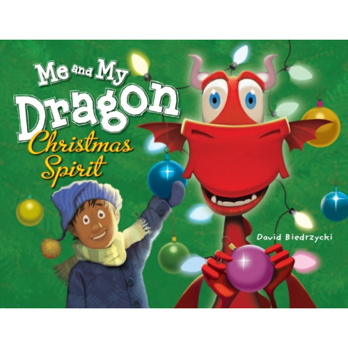 Charlesbridge Publishing,U.S. Me and My Dragon: Christmas Spirit (inbunden, eng)