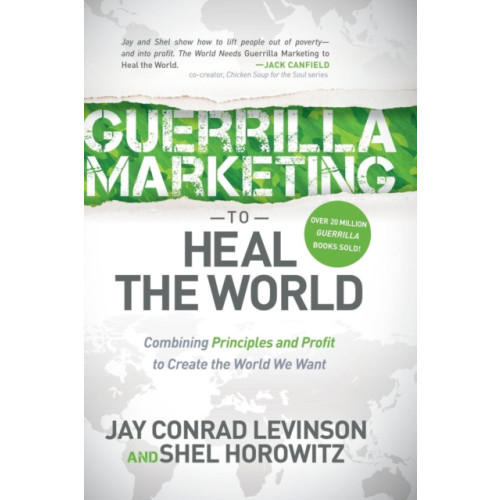 Morgan James Publishing llc Guerrilla Marketing to Heal the World (häftad, eng)