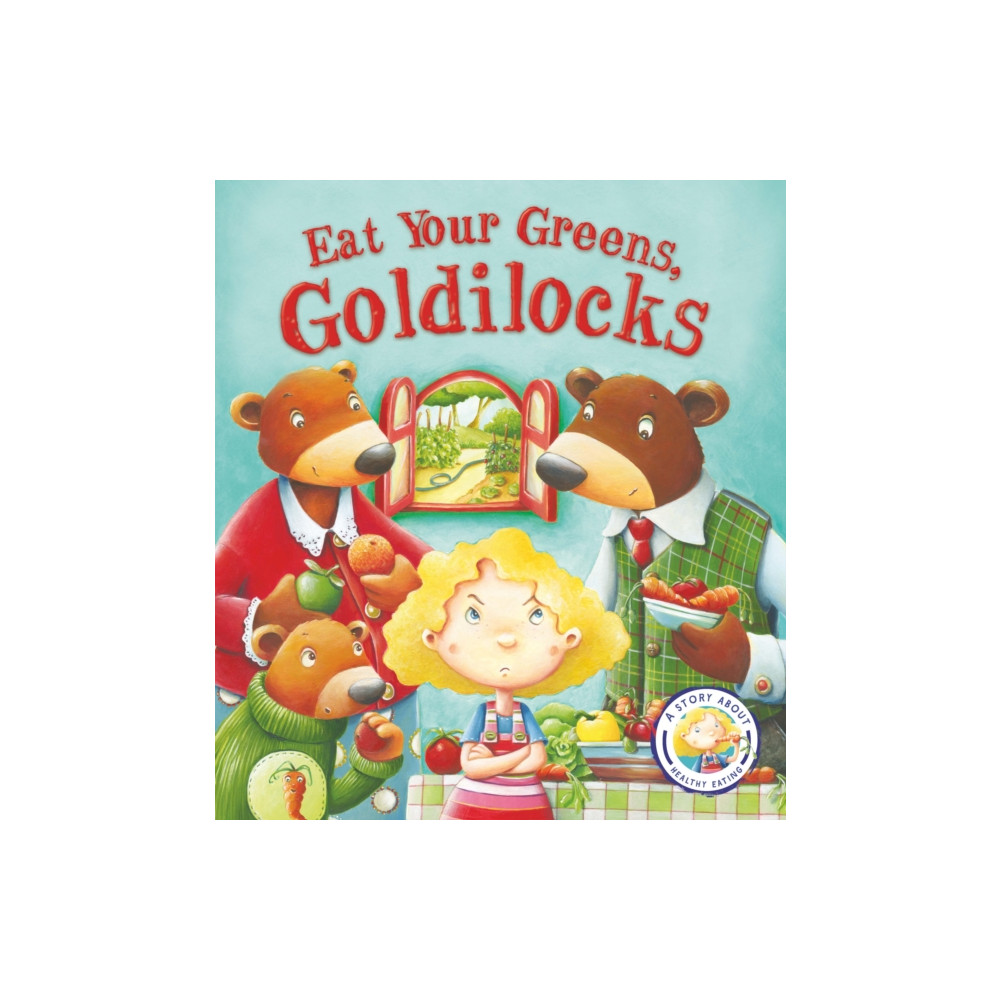 Produktbild för Fairytales Gone Wrong: Eat Your Greens, Goldilocks (häftad, eng)
