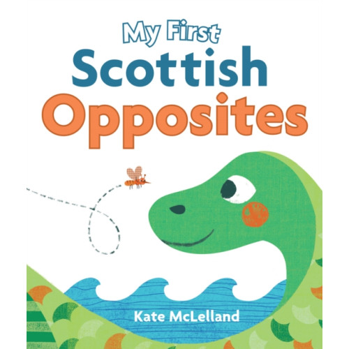 Floris Books My First Scottish Opposites (bok, board book, eng)