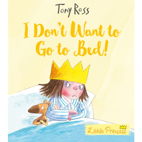 Andersen Press Ltd I Don't Want to Go to Bed! (häftad, eng)
