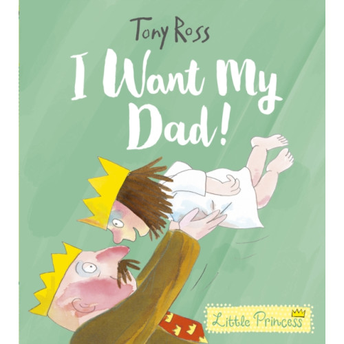 I Want My Dad! , Andersen Press Ltd (häftad, english)