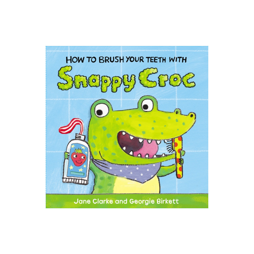 Produktbild för How to Brush Your Teeth with Snappy Croc (bok, board book, eng)