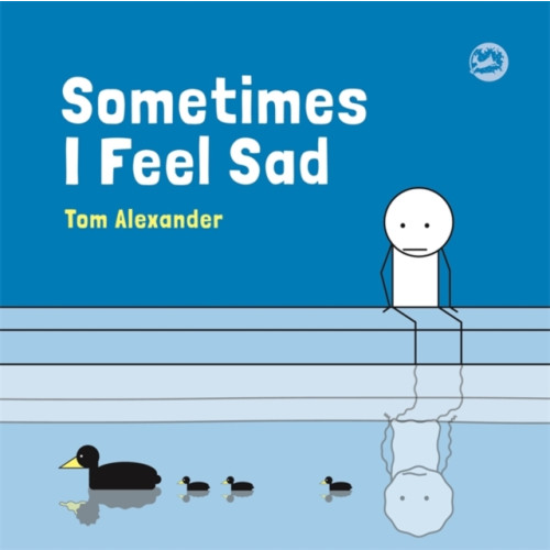 Jessica kingsley publishers Sometimes I Feel Sad (inbunden, eng)