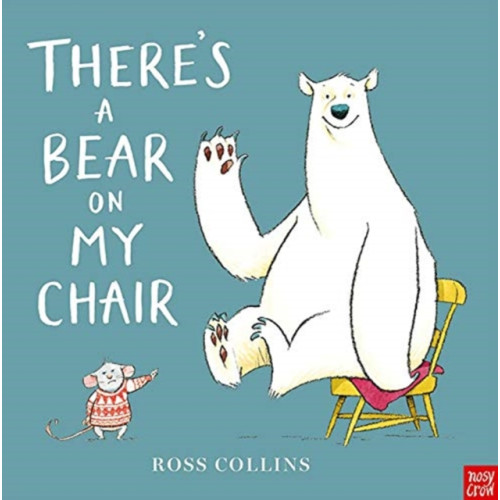 Nosy Crow Ltd There's a Bear on My Chair (bok, board book, eng)