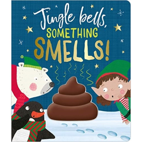 MAKE BELIEVE IDEAS Jingle Bells Something Smells! (bok, board book, eng)