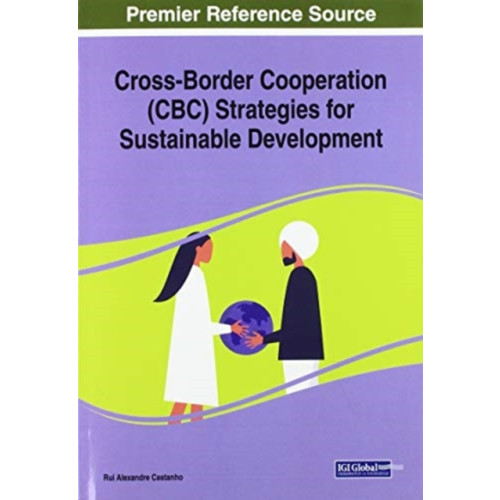 IGI Global Cross-Border Cooperation (CBC) Strategies for Sustainable Development (häftad, eng)