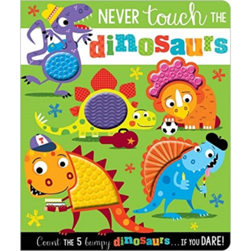 MAKE BELIEVE IDEAS Never Touch the Dinosaurs (bok, board book, eng)