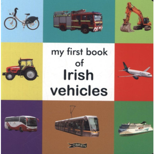 O'Brien Press Ltd My First Book of Irish Vehicles (bok, board book, eng)