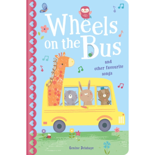 Little Tiger Press Group The Wheels on the Bus & Other Favourite Songs (bok, board book, eng)