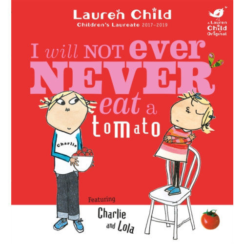 Hachette Children's Group Charlie and Lola: I Will Not Ever Never Eat A Tomato (häftad, eng)