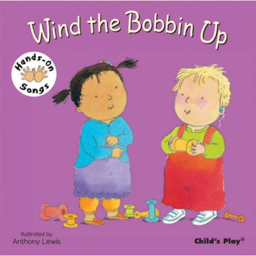 Child's Play International Ltd Wind the Bobbin Up (bok, board book, eng)