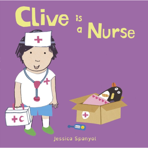 Child's Play International Ltd Clive is a Nurse (bok, board book, eng)