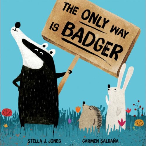 Little Tiger Press Group The Only Way is Badger (häftad, eng)