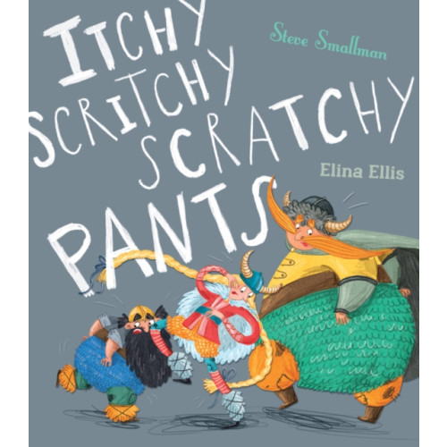 Little Tiger Press Group Itchy, Scritchy, Scratchy Pants (häftad, eng)