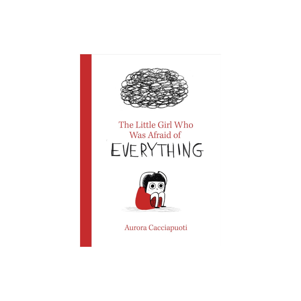 Produktbild för The Little Girl Who Was Afraid of Everything (inbunden, eng)