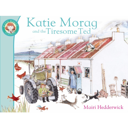 Penguin Random House Children's UK Katie Morag And The Tiresome Ted (häftad, eng)