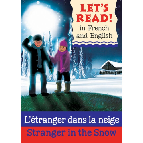 b small publishing limited Stranger in the Snow/L'etranger dans la neige (häftad, eng)