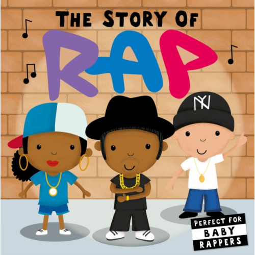 Little Tiger Press Group The Story of Rap (bok, board book, eng)