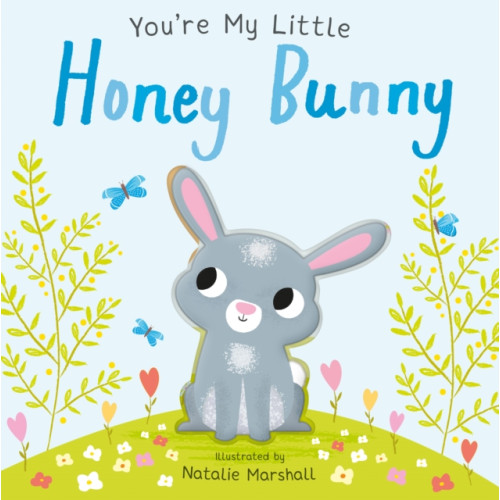 Little Tiger Press Group You're My Little Honey Bunny (bok, board book, eng)