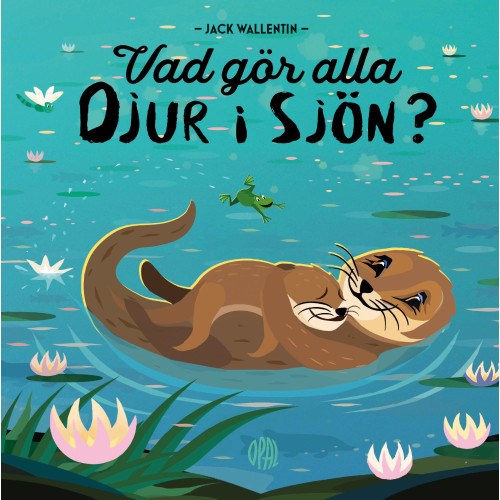 OPAL Vad gör alla djur i sjön? (bok, board book)