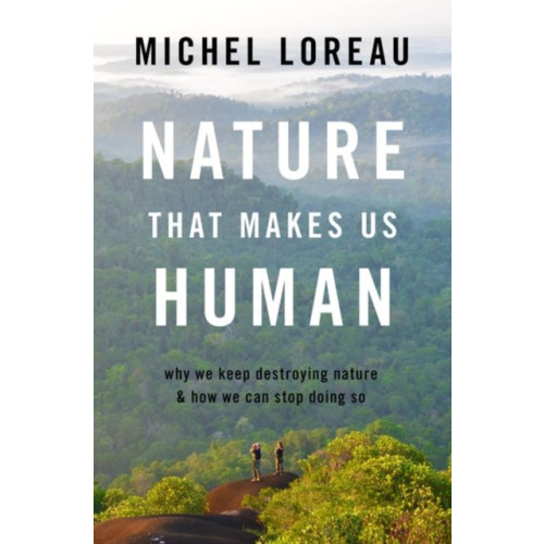 Oxford University Press Inc Nature That Makes Us Human (inbunden, eng)