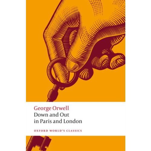 Down and Out in Paris and London , Oxford University Press (häftad, english)