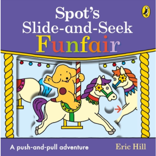 Penguin Random House Children's UK Spot's Slide and Seek: Funfair (bok, board book, eng)